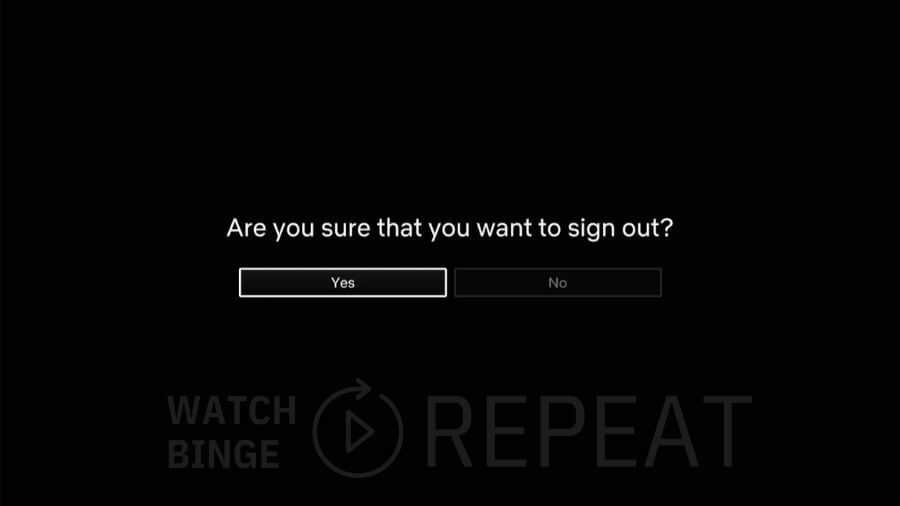 A dark-themed Netflix confirmation screen with the question "Are you sure that you want to sign out?" presented in white text. Below are two options in rectangular boxes: "Yes" on the left and "No" on the right. 