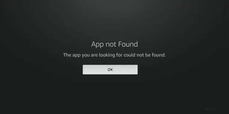 Fire TV error message on a black screen stating 'App not Found' with an 'OK' button below the text.
