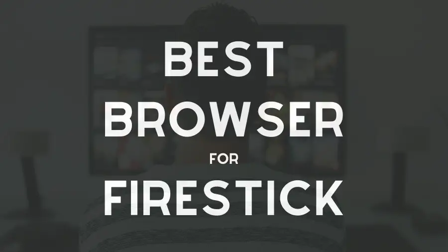 Promotional image for the best browser options for Firestick featuring a silhouette of a person looking at a screen with the text overlay.