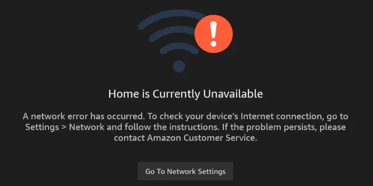 Error message screen stating 'Home is Currently Unavailable' with a network error notice and a suggestion to check the device's internet settings or contact customer service.
